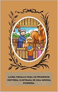 Livro Laura Ingalls Wilder para os pequenos: A história ilustrada de uma menina pioneira (edição em português)