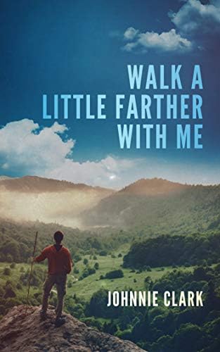 Walk a Little Farther With Me