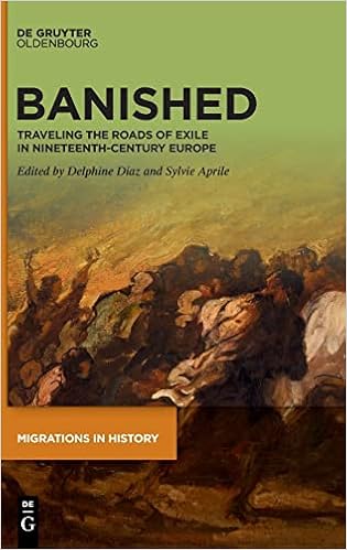 Banished: Traveling the Roads of Exile in Nineteenth-Century Europe: 1  (Migrations in History, 1) : Diaz, Delphine, Aprile, Sylvie: Amazon.co.uk:  Books