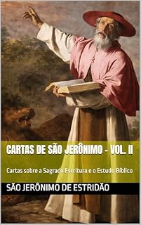 Livro Cartas de São Jerônimo - Vol. II: Cartas sobre a Sagrada Escritura e o Estudo Bíblico (Clássicos dos Doutores da Igreja)