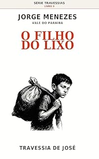 Livro O Filho do Lixo : Travessia de José (Travessias)