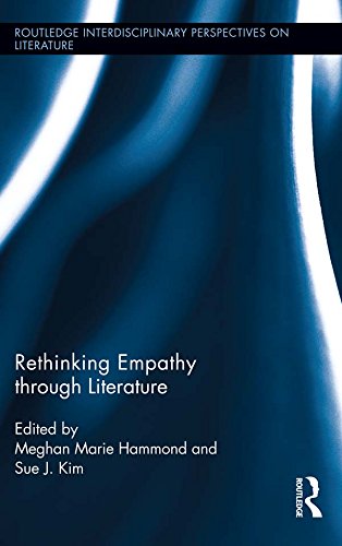 Rethinking Empathy through Literature (Routledge Interdisciplinary Perspectives on Literature Book 31)