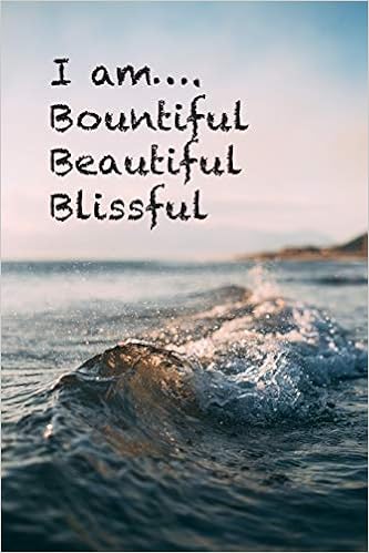 Bountiful Blissful Beautiful A Journal To Practice Self Acceptance Ocean Cover Hellman Phd Sonja 9781673736809 Amazon Com Books amazon com