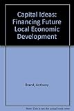 Image de Capital Ideas: Financing Future Local Economic Development