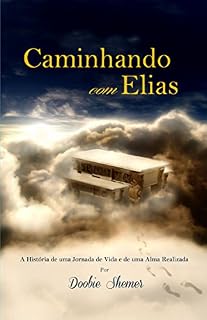 Livro Caminhando com Elias - A História de uma Jornada de Vida e de uma Alma Realizada