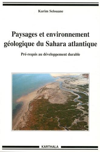 Paysages et environnement géologique du Sahara atlantique