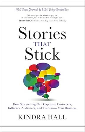 Amazon Com Stories That Stick How Storytelling Can Captivate