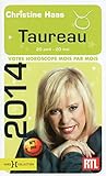 Taureau 20 avril - 20 mai - votre horoscope 2014 mois par mois (French Edition) by 