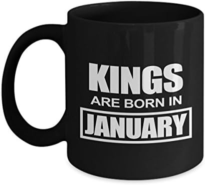 Kings Are Born In January Birthday Coffee Mug - Ideal Gift - As Seen on T-Shirt - For Women Men Kings Queens 21st 30th 40th 50th 60th