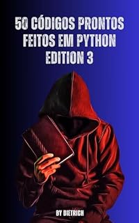 Livro 50 SCRIPTS PRONTOS FEITO EM PYTHON EDITION 3: PORTUGUÊS VERSION (Série Python Masterclass: Códigos Prontos e Passo a Passo Livro 4)