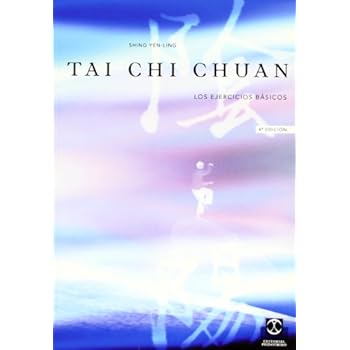 TAI-CHI CHUAN. Los ejercicios básicos (Artes Marciales) TAI-CHI CHUAN. Los ejercicios básicos (Artes Marciales)