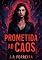 Livro Prometida ao Caos: Onde a Dor Vira Desejo e o Amor Vira Maldição