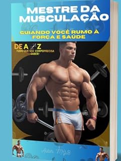 Livro Mestre da Musculação: Guiando você rumo a força e saúde
