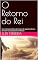 Livro O Retorno do Rei: Uma visão panorâmica da doutrina do segundo advento de Cristo numa perspectiva amilenista