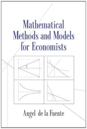 Mathematical Methods And Models For Economists De La Fuente Angel Amazon Com