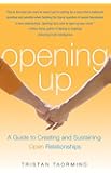 Opening Up: A Guide to Creating and Sustaining Open Relationships