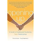 Opening Up: A Guide to Creating and Sustaining Open Relationships