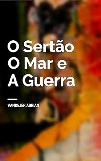 Livro O Sertão O Mar e a Guerra