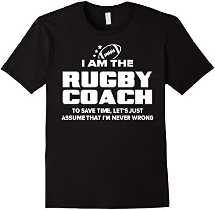 Men's Rugby Coach T-Shirt Funny Gift - Assume I'm Never Wrong XL Black