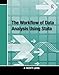 The Workflow of Data Analysis Using Stata