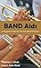 Band AIDS: A Program Guide for the New Band Director by