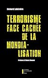 Terrorisme, face cachée de la mondialisation by