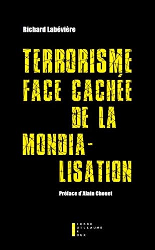 Terrorisme, face cachée de la mondialisation by 