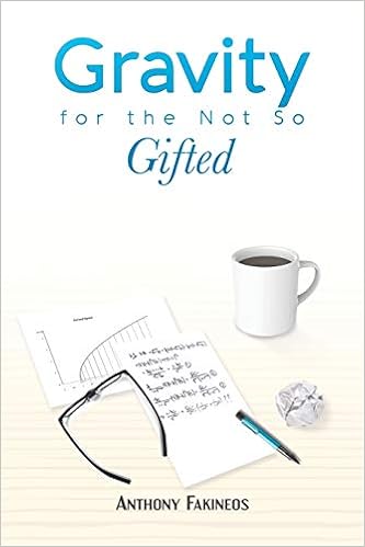 Gravity for the Not So Gifted by Anthony Fakineos