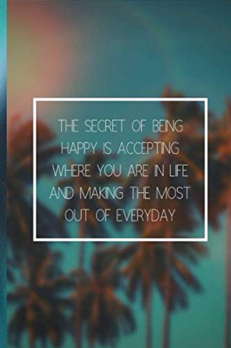 The secret of being happy: 100 Pages 6" X 9" College Ruled Line Paper