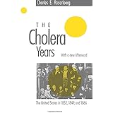 The Cholera Years: The United States in 1832, 1849, and 1866
