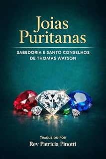 Livro JÓIAS PURITANAS : Sabedoria e conselhos de Thomas WATSON