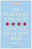 111 Places in Chicago That You Must Not Miss