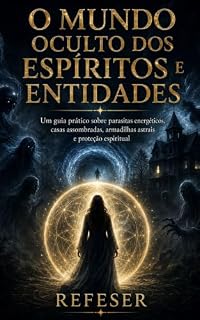 Livro O mundo oculto dos espíritos e entidades