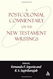 A Postcolonial Commentary on the New Testament Writings (Bible and Postcolonialism)