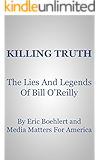 Killing Truth: The Lies And Legends Of Bill O'Reilly