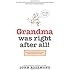 Grandma Was Right after All!: Practical Parenting Wisdom from the Good Old Days