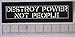 Destroy Power Not People Patch - Crass Amebix Anarcho Anti Cimex Antisect Aus-Rotten Avskum axegrinder Black Flag Chaos UK Crust deviated Instinct Dirt Discharge Disclose Disorder Disrupt Doom
