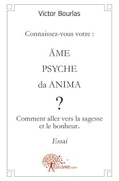 Connaissez-vous votre âme psyché-da anima ?