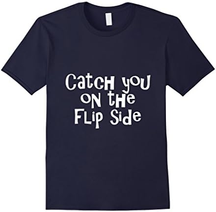 Men's Funny Catch You On The Flip Side T Shirt 3XL Navy