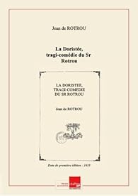 Book's Cover of La Doristée, tragi-comédie duSrRotrou [Edition de 1635]