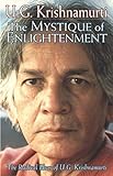 The Mystique of Enlightenment: The Radical Ideas of U.G. Krishnamurti by U. G. Krishnamurti