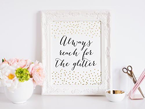 "Always reach for The Glitter" Art Print Design Unframed by Penny Jane Designs for Home, Office, Kitchen Wall Decor