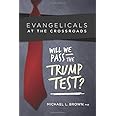 Evangelicals at the Crossroads: Will We Pass The Trump Test?