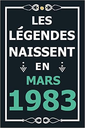 Amazon Fr Les Legendes Naissent En Mars 19 Idee Cadeau Original Pour Le 38eme Anniversaire I Citations Positives Humour I Carnet De Notes Ligne Journal Anniversaire Pour 38 Ans Homme Et
