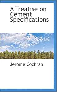 Amazon.com: A Treatise on Cement Specifications (9780559294198