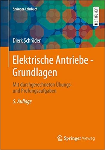 Elektrische Antriebe Grundlagen Mit Durchgerechneten Ubungs Und Prufungsaufgaben Springer Lehrbuch German Edition Schroder Dierk 9783642304705 Amazon Com Books