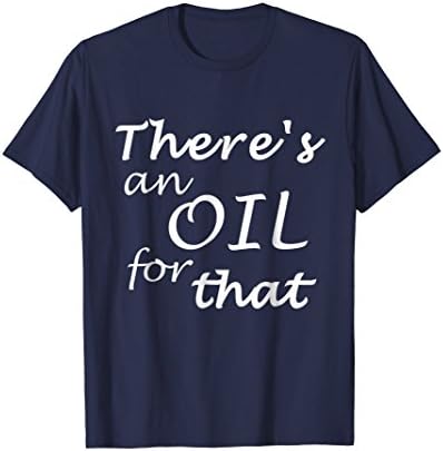 Mens There's An Oil For That Essential Oil Quote Tshirt 3XL Navy