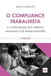 Livro O Compliance Trabalhista e a efetividade dos Direitos Humanos dos Trabalhadores