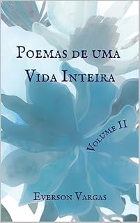 Livro Poemas de uma Vida Inteira - Volume II