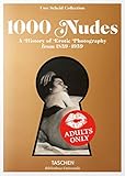 1000 Nudes. A History of Erotic Photography from 1839-1939 (Bibliotheca Universalis) by 